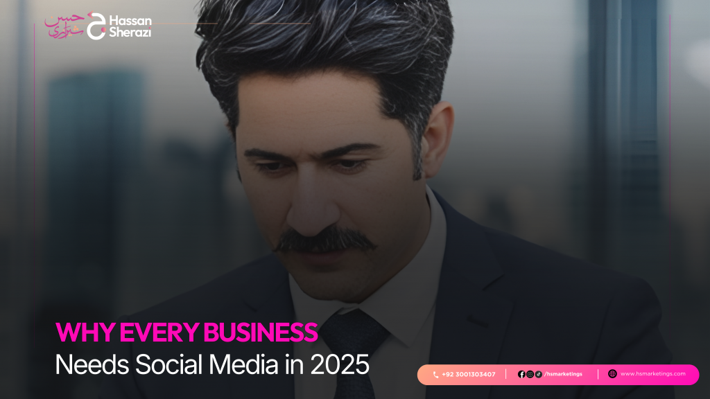 Why Every Business Needs Social Media in 2025